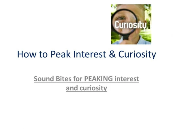 How to peak interest & curiosity