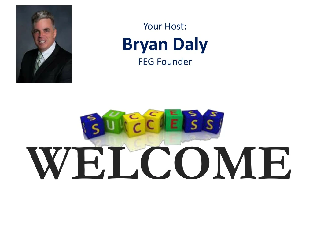 your host bryan daly feg founder
