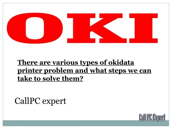 There are various types of okidata printer problem and what steps we can take to solve them?
