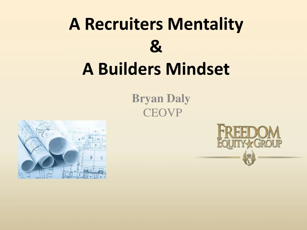a recruiters mentality a builders mindset