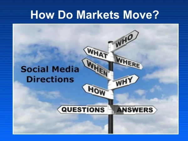 How Do Markets Move?