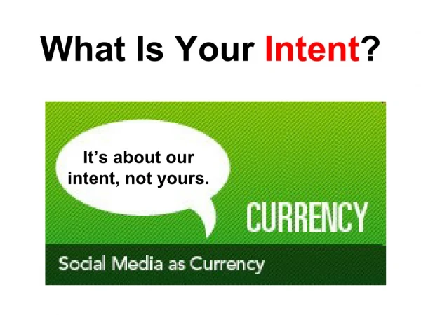 What Is Your Intent?