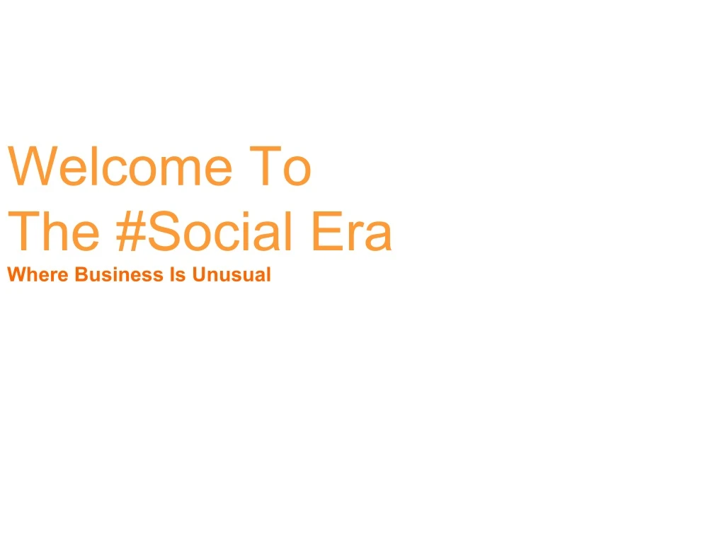 welcome to the social era where business