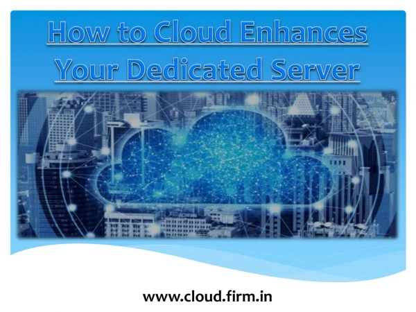 How to Cloud Enhances Your Dedicated Server