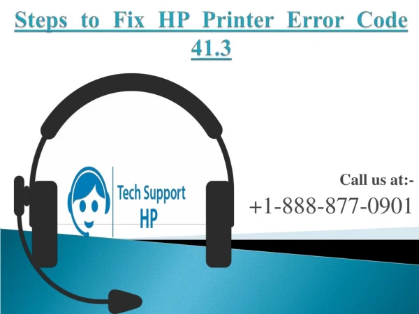 Steps To Fix HP Printer Error Code 41.3. Call 1-888-877-0901 For HP help