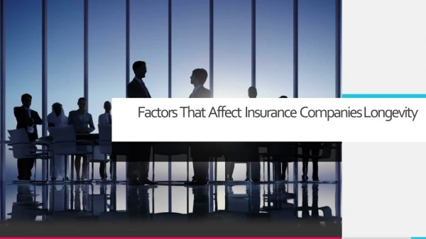 Factors That Affect  Insurance Companies Longevity