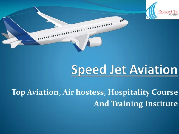Speed jet aviation - Aviation training institute