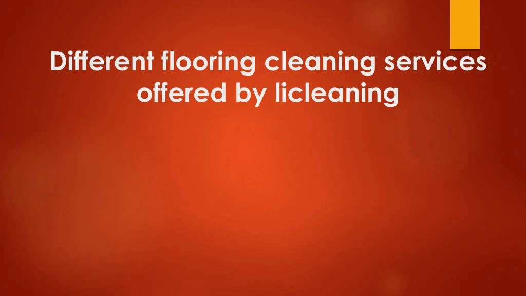 different flooring cleaning services offered by licleaning