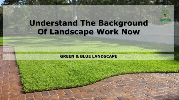 Understand The Background Of Landscape Work Now
