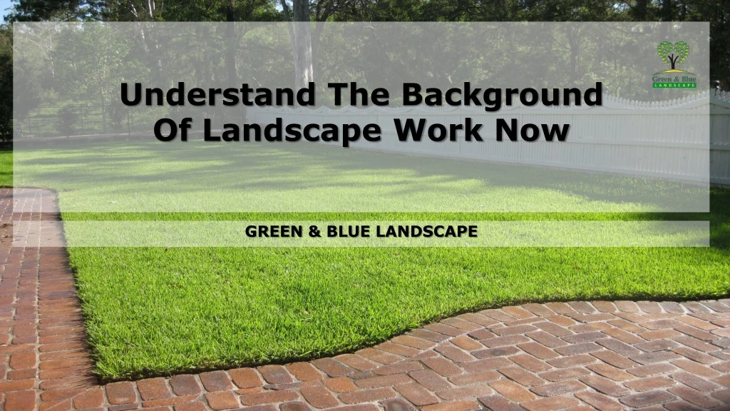 understand the background of landscape work now