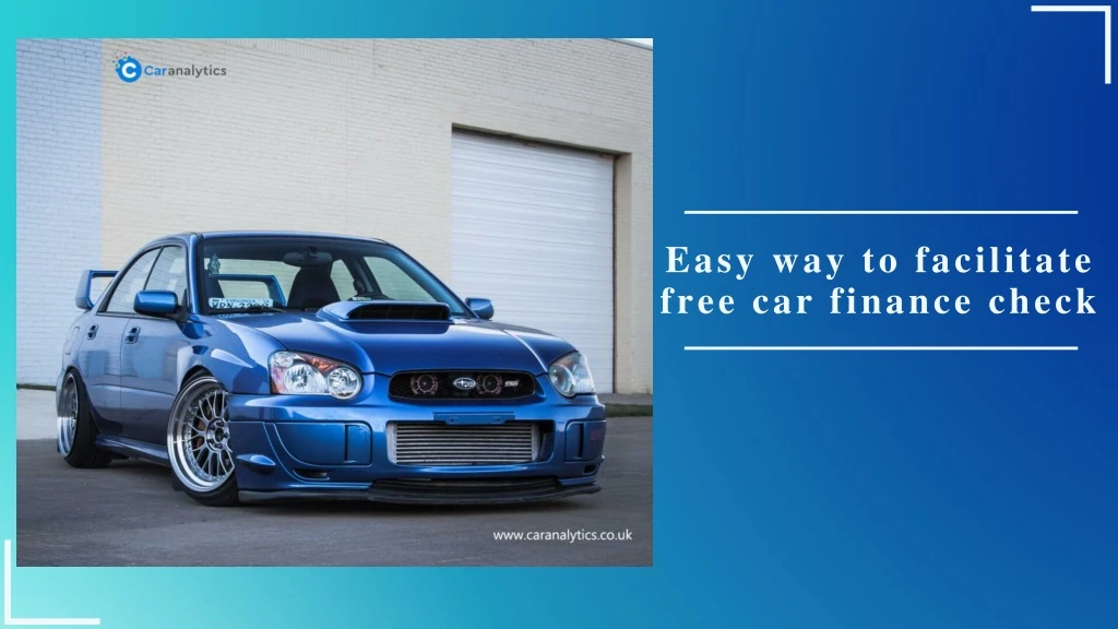 easy way to facilitate free car finance check