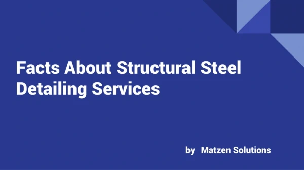 Facts About Structural Steel Detailing Services