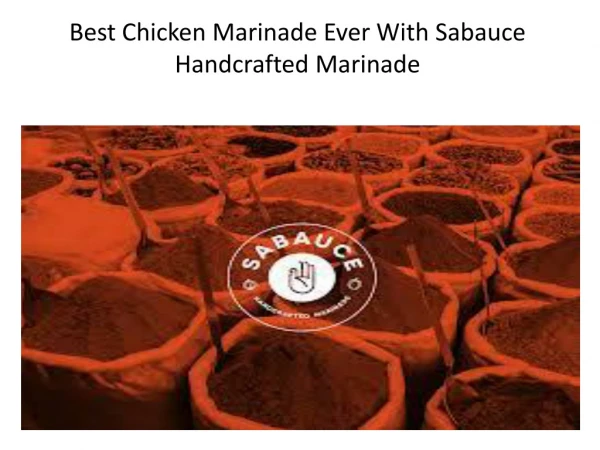 Best Chicken Marinade Ever With Sabauce Handcrafted Marinade