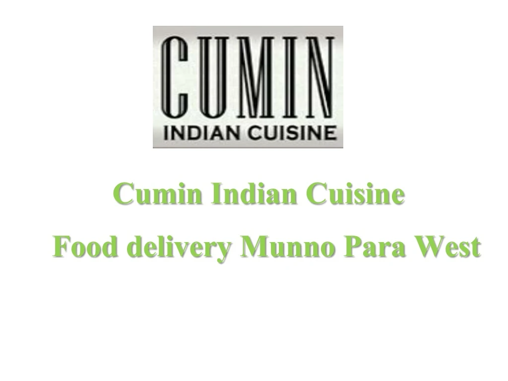 cumin indian cuisine food delivery munno para west