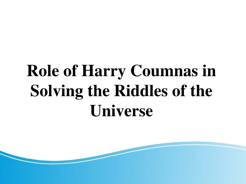 role of harry coumnas in solving the riddles