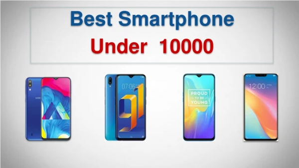 Top 6 Best Smartphones under 10000