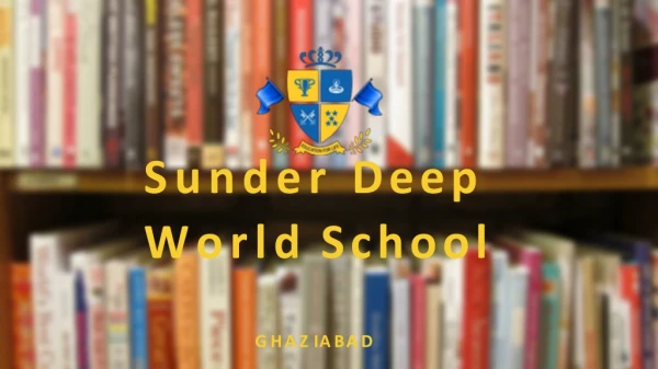 Sunder Deep World School - Best Nursery Schools In Ghaziabad