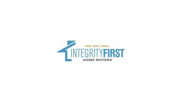 Integrity First Home Buyers - We are professionals at buying homes in all situations