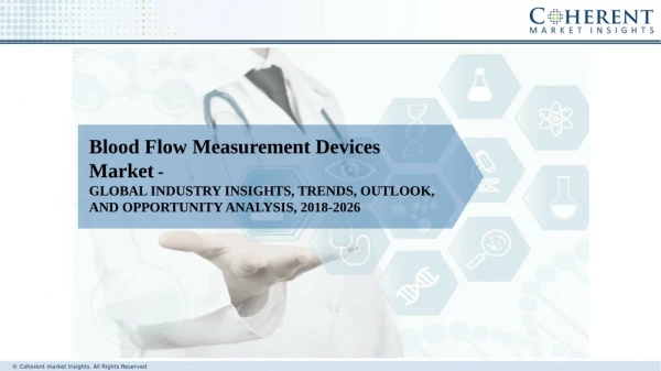 Blood Flow Measurement Devices Market Growth, Analysis, Research, Trends, Demand And Market Size 2026