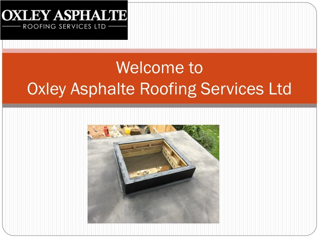 welcome to oxley asphalte roofing services ltd