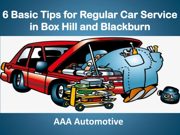 6 Basic Tips for Regular Car Service in Box Hill and Blackburn