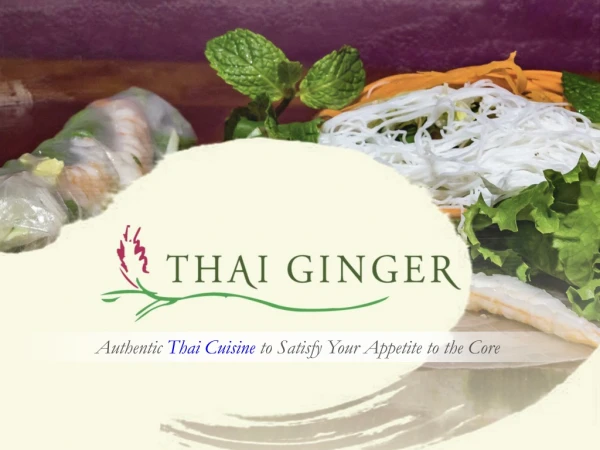 Thai Ginger - Authentic Thai Cuisine to satisfy your Appetite to the Core