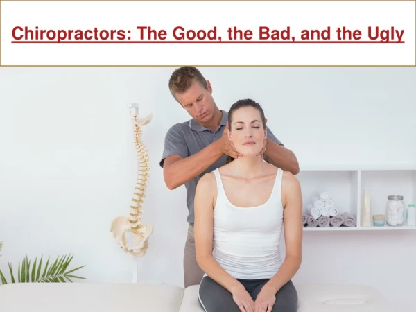 Chiropractors: The Good, The Bad, And The Ugly