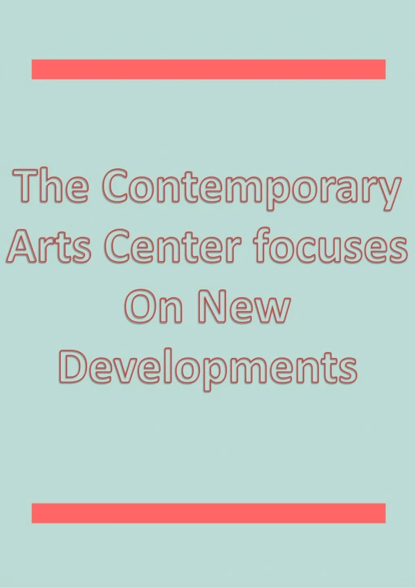 The Contemporary Arts Center focuses On New Developments