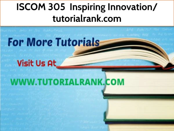ISCOM 305 Inspiring Innovation- tutorialrank.com