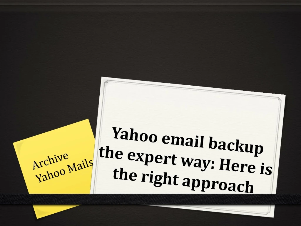 yahoo email backup the expert way here is the right approach
