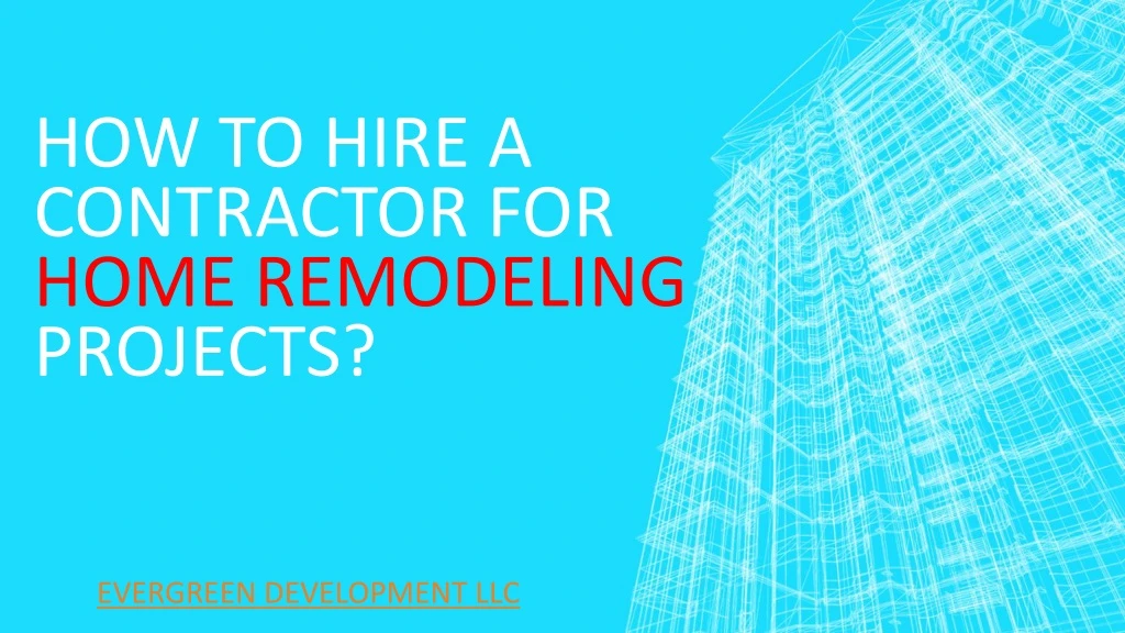 how to hire a contractor for home remodeling projects