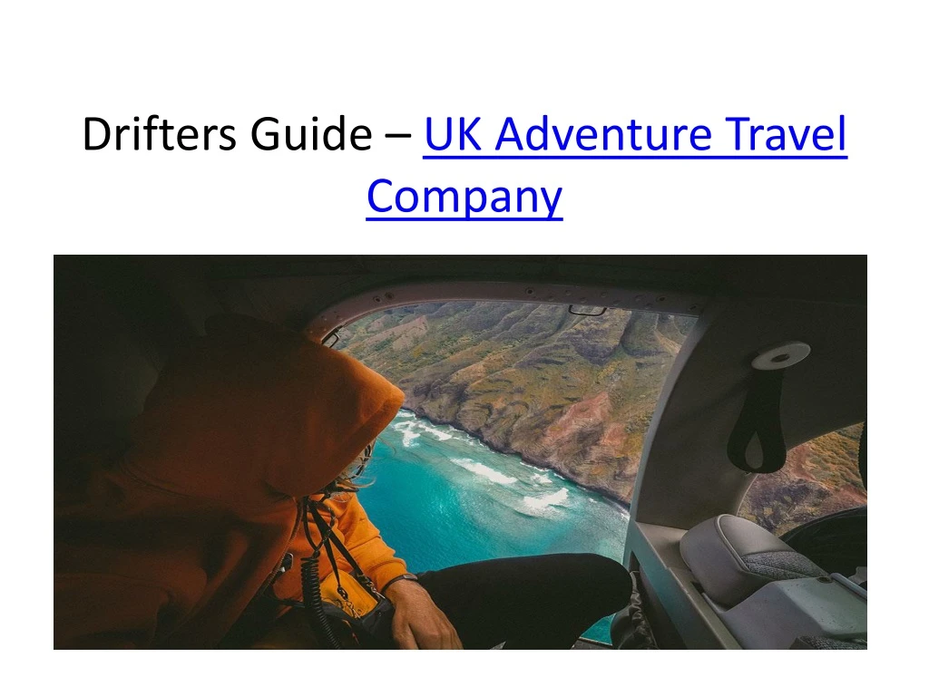 drifters guide uk adventure travel company
