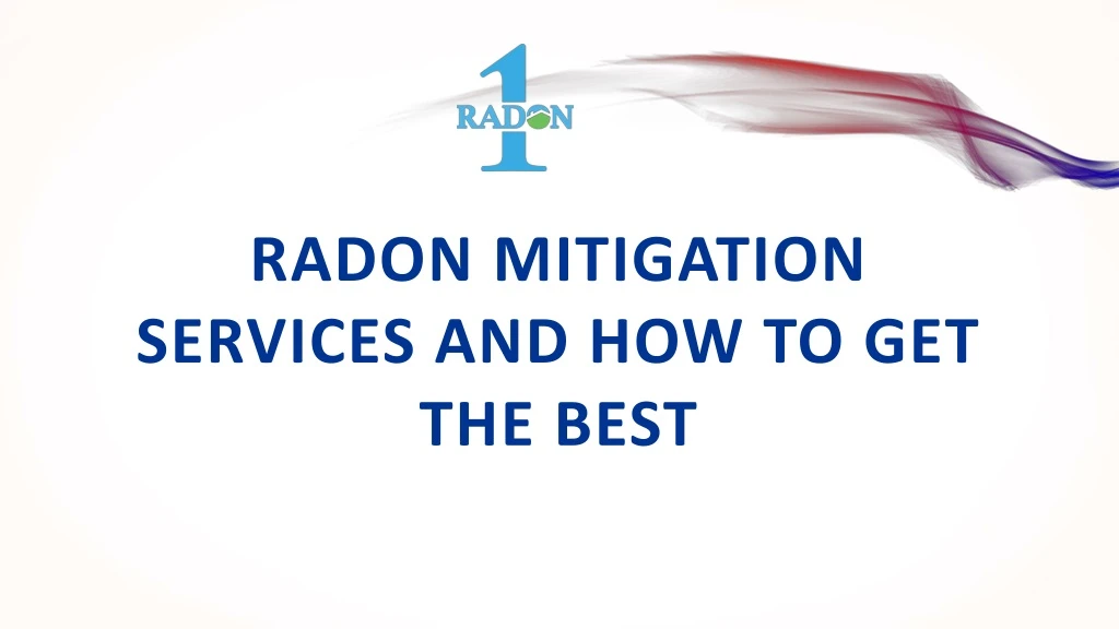 radon mitigation services and how to get the best