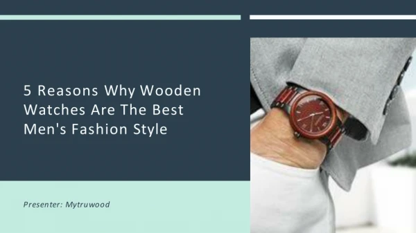 5 Reasons Why Wooden Watches Are The Best Men's Fashion Style