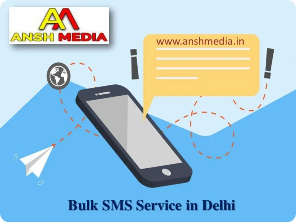 Get Ansh Media Bulk SMS Service at the Cheapest Cost