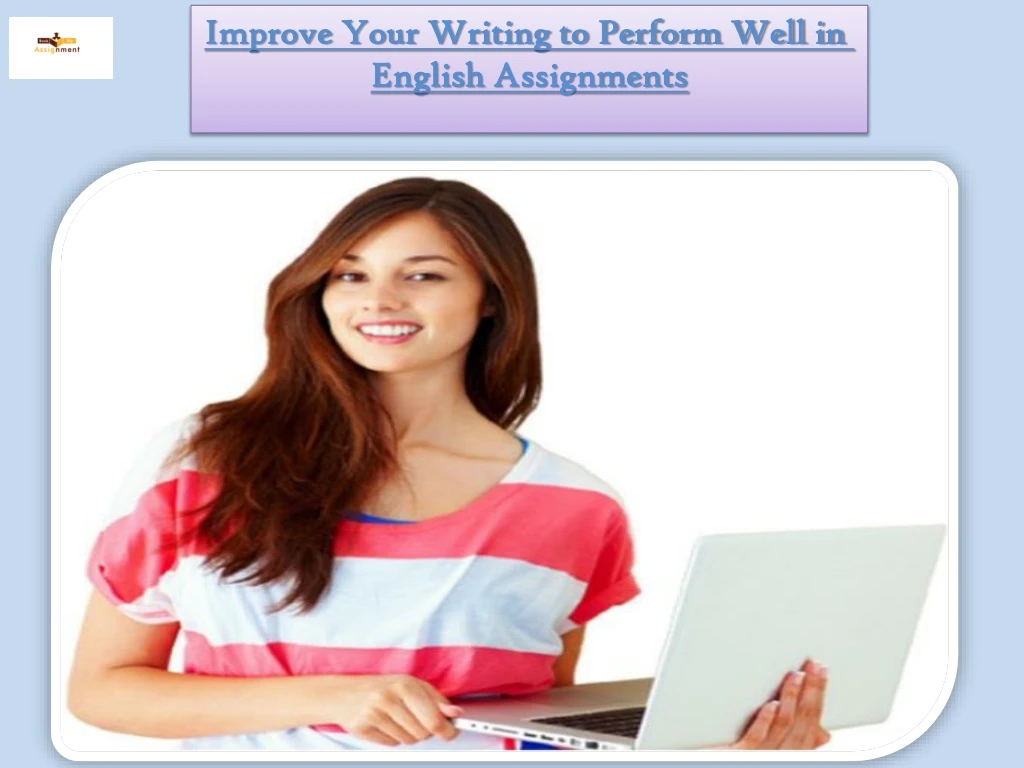 improve your writing to perform well in english
