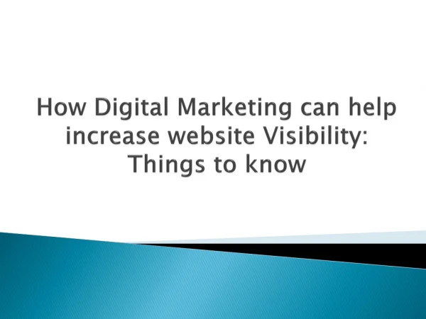 how digital marketing can help increase website visibility things to know
