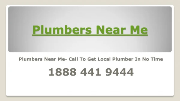 Plumbers Near Me- Call To Get Local Plumber In No Time