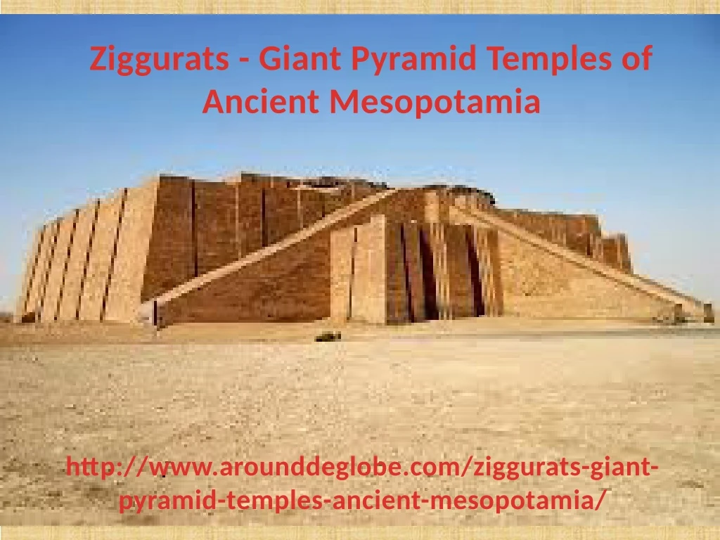ziggurats giant pyramid temples of ancient