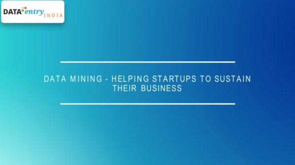 Data Mining - Helping Startups to Sustain Their Business