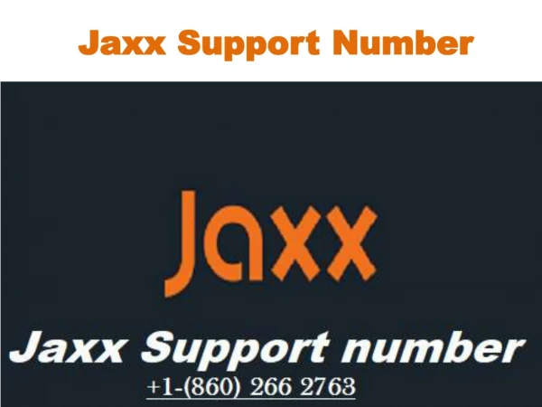 Jaxx Support Number (860) 266-2763