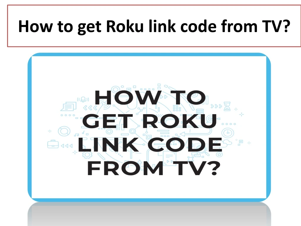 how to get roku link code from tv
