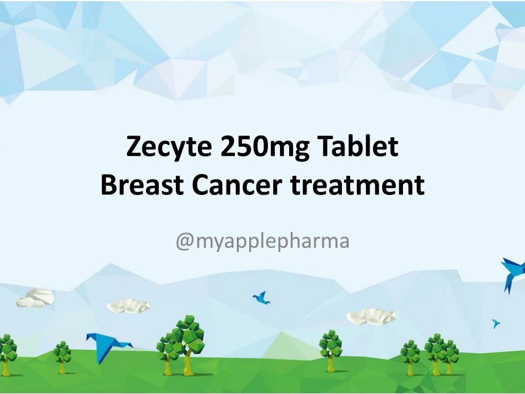 zecyte 250mg tablet breast cancer treatment