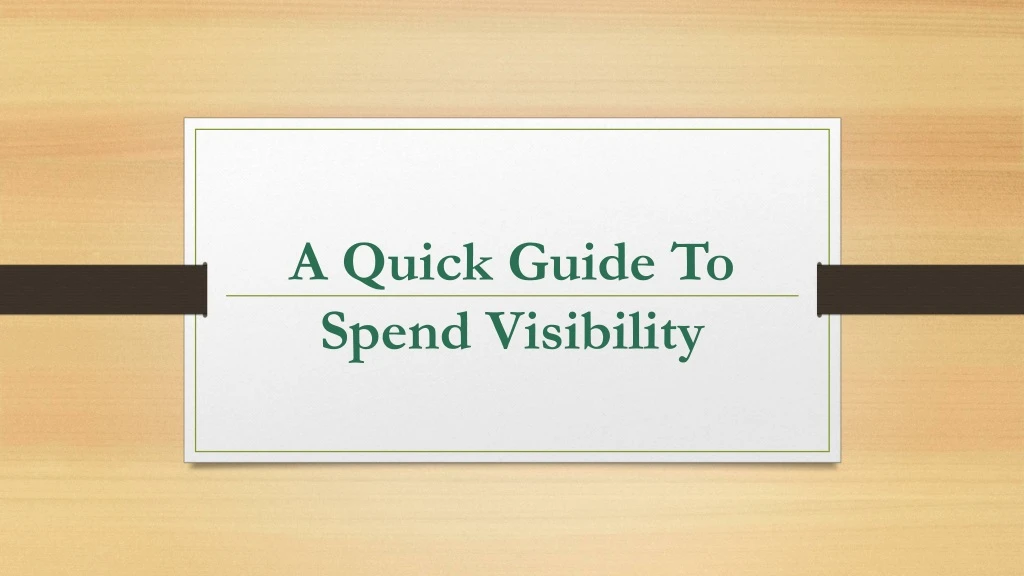 a quick guide to spend visibility