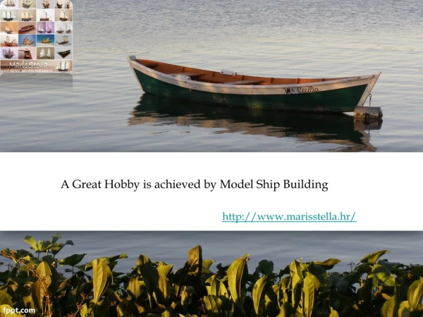 A Great Hobby is achieved by Model Ship Building