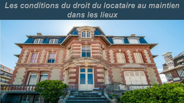 Les conditions du droit du locataire au maintien dans les lieux