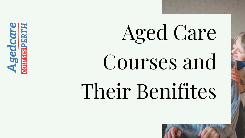 aged care courses and their benifites