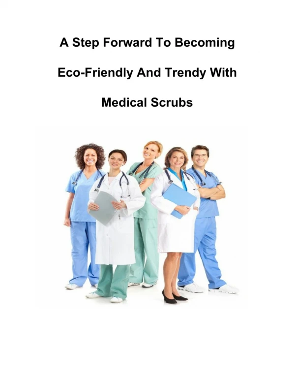 A Step Forward To Becoming Eco-Friendly And Trendy With Medical Scrubs