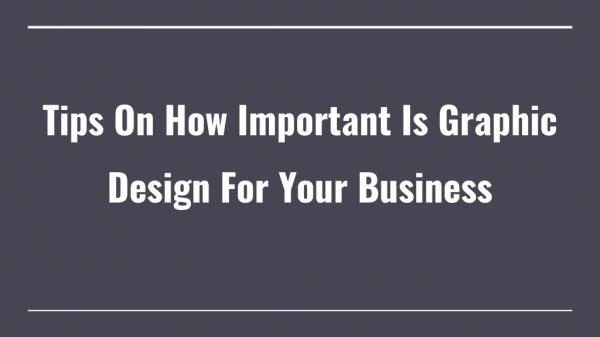 Tips On How Important Is Graphic Design For Your Business
