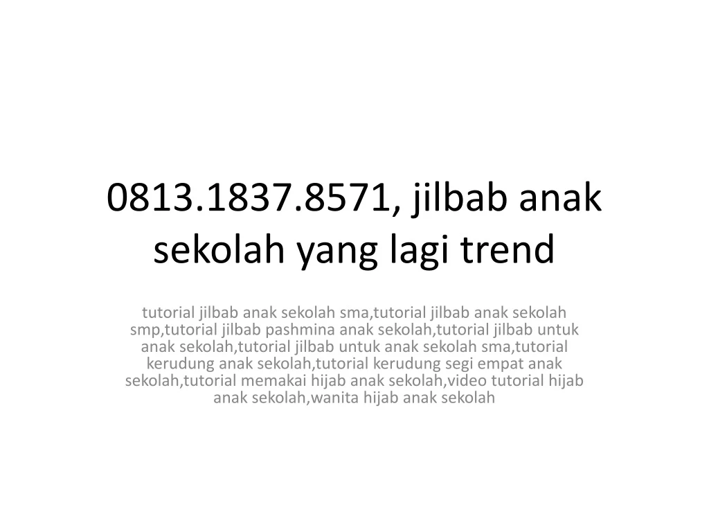 0813 1837 8571 jilbab anak sekolah yang lagi trend